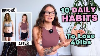 10 Daily Weight Loss Habits That Helped Me Lose 40lbs [upl. by Rayham]