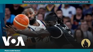 Chasing Gold Podcast South Sudan fights to make Olympic basketball history and more [upl. by Aicinat]