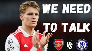 Martin Odegaard We Need To Talk  Arsenal Vs Chelsea Review [upl. by Naejamron]