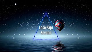 Sevenn  Loco Papi Make me go Loco Loco Song Famous tiktok viral song [upl. by Dnumsed319]