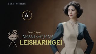 NAMA SHIJANA LEISHARINGEI  Ep6  Paenubi Yaikhom  Karnajit Laitonjam [upl. by Nodnab]