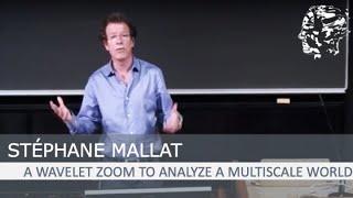 Stéphane Mallat A Wavelet Zoom to Analyze a Multiscale World [upl. by Retsam]