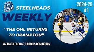 The OHL Returns To Brampton  Steelheads Weekly 202425 Episode 1 [upl. by Hsina]