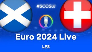 SCOTLAND 11 SWITZERLAND  Euro 2024 Live [upl. by Reyam]