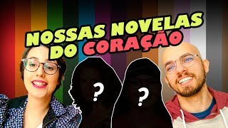 As NOVELAS que estão no nosso CORAÇÃO [upl. by Riem]