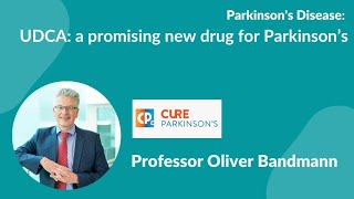 The quotUPstudyquot phase 2 trial of UDCA Co funded by Cure Parkinsons led by Prof Oliver Bandmann [upl. by Nilrev]