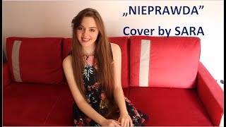 Ania Dąbrowska  Nieprawda cover by Sara [upl. by Winnick854]