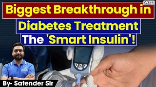 ‘Smart Insulin’  Hope of 50 Crore Diabetes Patient  How it Can Revolutionize Diabetes Treatment [upl. by Anawyt]