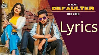 Defaulter song lyrics R Nait [upl. by Anderea]