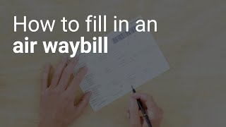 How to fill in an Air Waybill [upl. by Jamey]