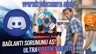 VPNSİZ DİSCORDA NASIL GİRİLİR  GoodbyDPI kullanımı HAP BİLGİLER [upl. by Flagler]