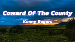 Coward of the County  Kenny Rogers Lyrics [upl. by Stromberg]