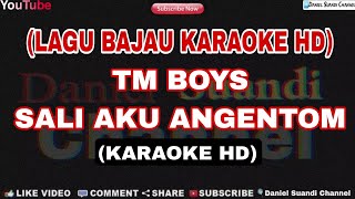 Tm Boys  Sali Aku Angentom  KARAOKE  Lagu Bajau Karaoke [upl. by Haidedej]