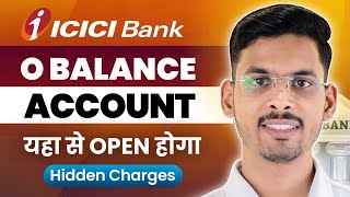 Icici Zero Balance Account Opening Online  Hidden Charges Eligibility amp Full Details [upl. by Lancelle]