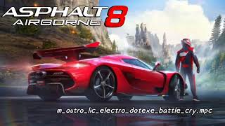 Asphalt 8 Airborne New OST  DotEXE  Battle Cry Outro Version [upl. by Eimak]