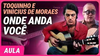 ONDE ANDA VOCÊ  Vinicius de Moraes e Toquinho  Como tocar no ukulele [upl. by Lauder]