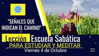 PARA ESTUDIAR Y MEDITAR  Viernes 4 de Octubre  Lección 1  SEÑALES QUE INDICAN EL CAMINO [upl. by Aurie733]