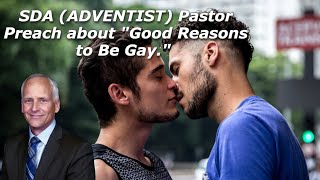 SDA ADVENTIST Pastor Preach about quotGood Reasons to Be Gayquot [upl. by Seftton]