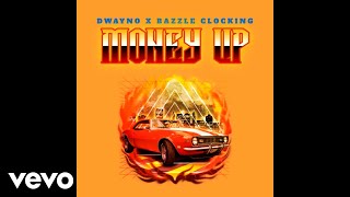 Dwayno  Money Up ft Bazzle clocking [upl. by Arbmat]