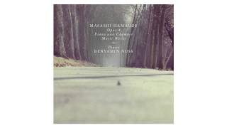 【Samples】Masashi Hamauzu Opus 4 Piano and Chamber Music Works [upl. by Eanerb908]