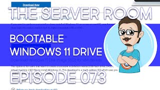 Create a Bootable Windows 11 USB Drive – The Server Room 073 [upl. by Lynelle]