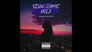 Slow Jams Vol2 Official Mix  Aman Dhoofer  Latest Punjabi Songs Bhangra Mix 2024 [upl. by Cheslie]