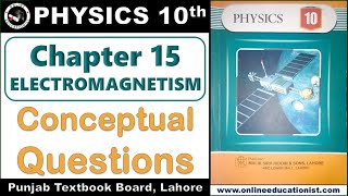 Conceptual Questions  Physics 10th  Chapter 15  Electromagnetism  Punjab Textbook Board Lahore [upl. by Leuqcar405]