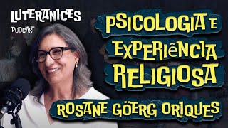 Psicologia e experiẽncia religiosa com Rosane Göerg Oriques  Luteranices Podcast  EP 09 [upl. by Keriann]