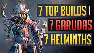 Warframe  7 BEST GARUDA PRIME BUILDS 7 Helminths 7 Loadouts  Steel Path [upl. by Hgielrac]