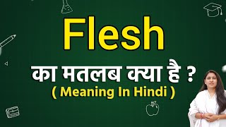 Flesh meaning in hindi  Flesh ka matlab kya hota hai  Word meaning [upl. by Ydal]