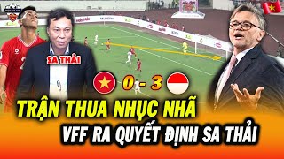 Thua Nhục Indonesia 03 HLV Troussier Đổ Lỗi Cho Học Trò VFF Ra Quyết Định Sa Thải Ngay Lập Tức [upl. by Haven]