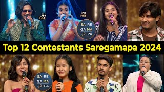 Top 12 Contestants of Saregamapa 2024 Today Episode  Top 12 of Sa re ga ma pa [upl. by Esther802]