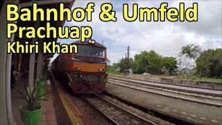 Bahnhof amp Umfeld in Prachuap Khiri Khan [upl. by Niassuh690]