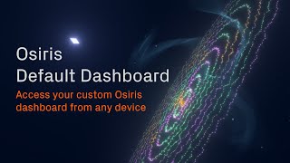 Osiris Default Dashboard  Access your custom Osiris dashboard from any device [upl. by Enomed]