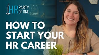 How to Start Your HR Career [upl. by Sanferd]