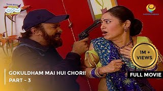 Gokuldham Mai Hui Chori  FULL MOVIE  Part 3  Taarak Mehta Ka Ooltah Chashmah Ep 159 to 163 [upl. by Strickland]