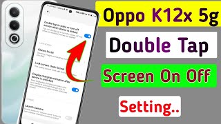 Oppo k12x 5g me double tap screen on aur off kaise kare  how to double tap in oppo k12x 5g me [upl. by Levitt]