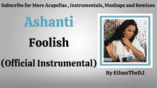 Ashanti  Foolish Official Instrumental [upl. by Tronna697]