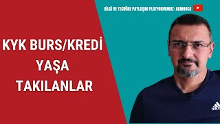 KYK BURS VE KREDİ YAŞ ENGELİ BAŞINIZA GELDİĞİNDE NELER YAPILIR [upl. by Earley]