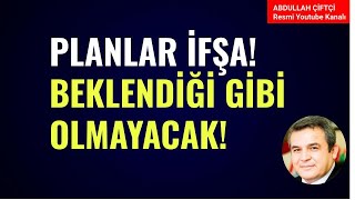 PLANLAR İFŞA BEKLENDİĞİ GİBİ OLMAYACAK Abdullah Çiftçi [upl. by Hama]