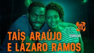 Taís Araújo e Lázaro Ramos  Espelho [upl. by Leihcar]