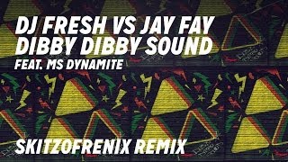 DJ Fresh VS Jay Fay Feat Ms Dynamite  Dibby Dibby Sound Skitzofrenix Remix [upl. by Frayda37]