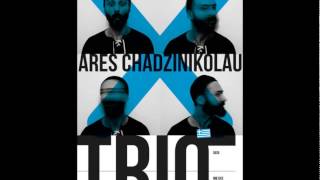 Ares Chadzinikolau Trio  Greek Jazz [upl. by Oisorbma93]