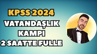 VATANDAŞLIĞA HİÇ ÇALIŞMAMIŞ OLANLAR İÇİN 2 SAATTE KPSS VATANDAŞLIK KAMPI kpss2024 kpssvatandaşlık [upl. by Antoinetta]