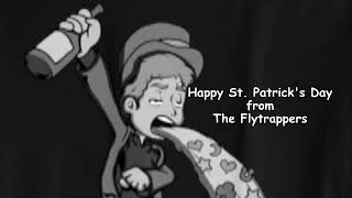 The Flytrappers Happy St Patricks Day [upl. by Naruq]