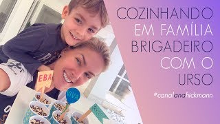 A MINHA RECEITA PREFERIDA DE BRIGADEIRO  COZINHANDO EM FAMÃLIA  ANA HICKMANN [upl. by Crary]