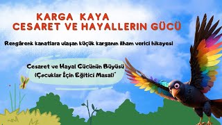 🌈quotKarga Kaya Masalı  Cesaret ve Hayal Gücünün Büyüsü Çocuklar İçin Eğitici Masalquot🌈 [upl. by Barri]