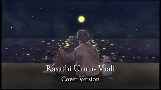 Raasathi Unnai  Cover Version ✨ [upl. by Nerrad402]