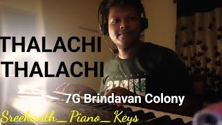 7G Brindavan Colony BGm Piano Cover  Thalachi Thalachi  Yuvan Shankar Raja  KK  Trending piano [upl. by Hollie]