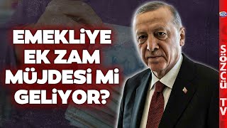 Kabine Toplantısı Bugün Erdoğandan Emekliye Ek Zam Müjdesi Çıkacak mı [upl. by Adamsen]